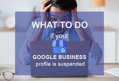 What to do if your Google Business Profile is suspended What to do if your Google Business Profile is suspended